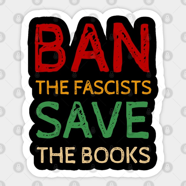 Ban The Fascists Save The Books - Cool Quotes Sticker by Celestial Mystery